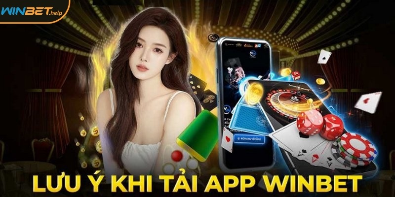 Khi tải app Winbet mọi người cần chú ý kiểm tra dung lượng điện thoại